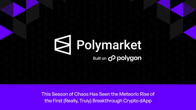 Polymarket FTW: This Season of Chaos Has Seen the Meteoric Rise of the First (Really, Truly) Breakthrough Crypto dApp, Built on Polygon