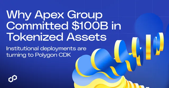 Why Apex Group Committed to $100B in Tokenized Assets on a Blockchain Built with Polygon CDK