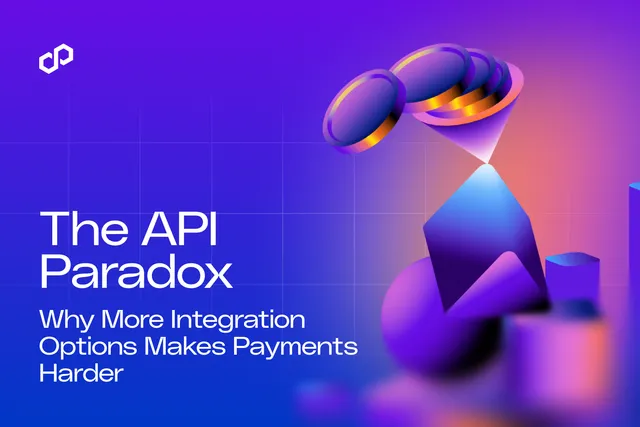 The API Paradox: Why More Integration Options Make Payments Harder